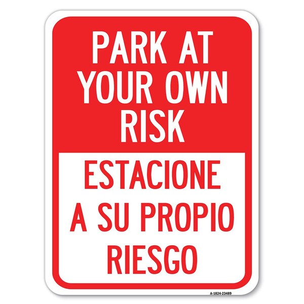 Park at Your Own Risk Estacione a Su Propio Riesgo Rust Proof Parking, A-1824-23489